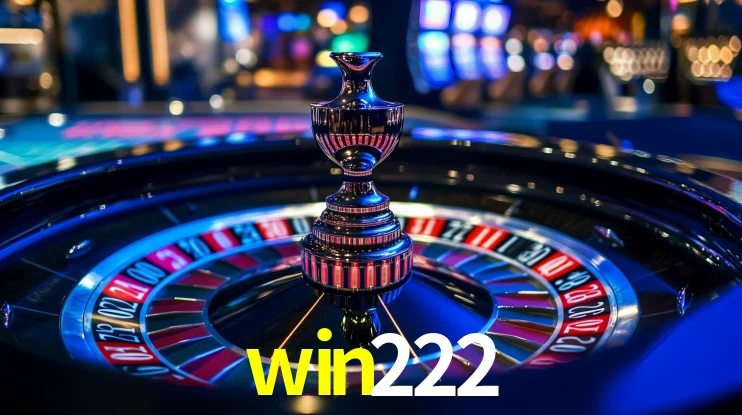 win222: Jogos de Caça-Níqueis-Altas Recompensas, Roleta-Velocidade, Blackjack-Desafios Máximos